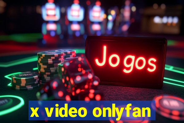 x video onlyfan